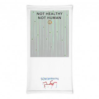 NOT HEALTHY NOT HUMAN + humanKAOS ⬆︎⬇︎ Gaiter